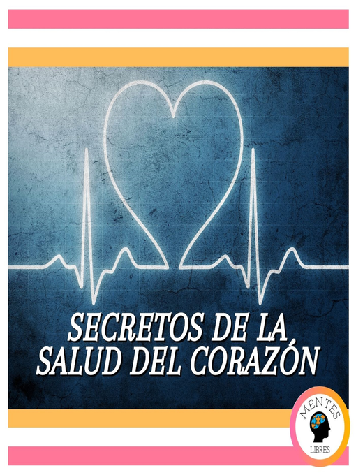 Title details for Secretos De La Salud Del Corazón by MENTES LIBRES - Available
